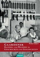 Walter Ehlert - Gaardener Handel und Wandel in Geschichte und Geschichten