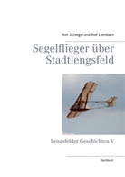 Rolf Leimbach, Rol Schlegel, Rolf Schlegel - Segelflieger über Stadtlengsfeld
