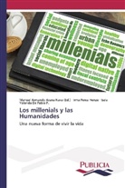 Isela Yolanda De Pablo P, Isela Yolanda De Pablo P., Irm Perea Henze, Irma Perea Henze, Manuel Armando Arana Nava, Manue Armando Arana Nava... - Los millenials y las Humanidades