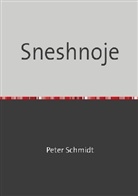 Peter Schmidt - Sneshnoje