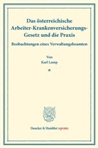 Karl Lamp - Das österreichische Arbeiter-Krankenversicherungs-Gesetz und die Praxis.