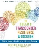 Anneliese Singh, Anneliese A Singh, Anneliese A. Singh, Anneliese/ Ehrensaft Singh - The Queer and Transgender Resilience Workbook