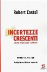 Robert Castel - Incertezze crescenti. Lavoro, cittadinanza, individuo