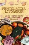 Giusy Anzovino, M. Pivato - Pentolaccia livornese. Le più colorate ricette della tradizione labronica