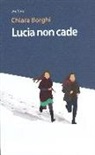 Chiara Borghi - Lucia non cade