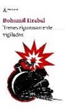 Bohumil Hrabal - Trenes rigurosamente vigilados