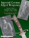Victor Diehl, Thomas Johnson, Thomas M. Johnson, Thomas T. Wittmann - Imperial German Edged Weaponry, Vol. III