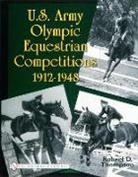 Robert D. Thompson, Robert D Thompson, Robert D. Thompson - U.S. Army Olympic Equestrian Competitions 1912-1948