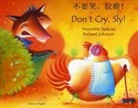 Henriette Barkow, Dr. Richard Johnson, Richard Johnson - Don't Cry Sly in Chinese and English