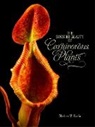 Matthew M Kaelin, Matthew M. Kaelin, Matthew M. Kaelin - The Sinister Beauty of Carnivorous Plants