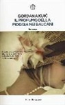 Gordana Kui?, Gordana Kuic - Il profumo della pioggia nei Balcani