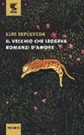 Luis Sepúlveda - Il vecchio che leggeva romanzi d'amore
