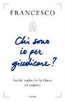Francesco (Jorge Mario Bergoglio), A. M. Foli - Chi sono io per giudicare? Perché voglio che la Chiesa sia inquieta