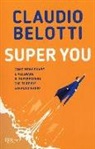 Claudio Belotti - Super you. Come individuare e allenare il superpotere che ti rende straordinario