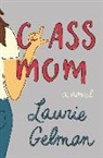 Laurie Gelman - Class Mom