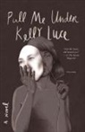 Kelly Luce - PULL ME UNDER