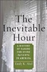 Emily K Abel, Emily K. Abel, Emily K. (Professor Emerita Abel - Inevitable Hour