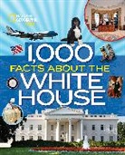 Sarah Flynn, Sarah Wassner Flynn, National Geographic Kids - 1,000 Facts About the White House