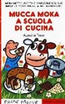 Agostino Traini - Mucca Moka a scuola di cucina