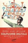 Manfred Spitzer - Solitudine digitale. Disadattati, isolati, capaci solo di una vita virtuale?