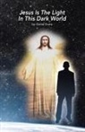 Daniel Evans - Jesus Is the Light in This Dark World