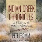 Pete Fromm - Indian Creek Chronicles: A Winter in the Bitterroot Wilderness (Audio book)