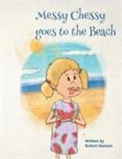 Robert Hanson - MESSY CHESSY GOES TO THE BEACH