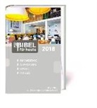Matthias Büchle, Michael Diener, Karsten Hüttmann, Matthias Kerschbaum, Hansjörg Kopp, Wieland Müller... - Bibel für heute 2018, Kommentare - Anregungen - Fragen - Impulse