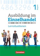 Antje Kost, Christian Fritz, Claudia Simons-Kövér, Christia Fritz, Christian Fritz, Marku Hillebrand... - Ausbildung im Einzelhandel, Ausgabe Bayern, Neubearbeitung 2017: Ausbildung im Einzelhandel - Ausgabe 2017 - Bayern - 1. Ausbildungsjahr