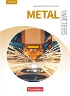 Geor Aigner, Georg Aigner, Georg Aigner, Isobel E. Williams, Jörg Trabert, Rober Kleinschroth... - Matters Technik - Englisch für technische Ausbildungsberufe - Metal Matters 3rd edition - B1