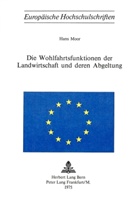 Hans Moor - Die Wohlfahrtsfunktionen der Landwirtschaft und deren Abgeltung