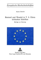 Rainer Dietrich - Bestand und Wandel in T.S. Eliots kritischen Schriften