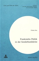 Christa Sutz - Frankreichs Politik in der Sonderbundskrise
