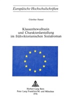Günther Hamel - Klassenbewusstsein und Charakterdarstellung im frühviktorianischen Sozialroman