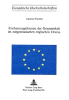 Ingeborg Watschke - Erscheinungsformen der Grausamkeit im zeitgenössischen englischen Drama