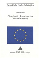 Paul Felix Thiede - Chamberlain, Irland und das Weltreich 1880-95