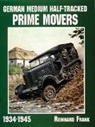 Reinhard Frank, Frank Reinhard - German Medium Half-Tracked Prime Movers 1934-1945