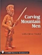 Cleve Taylor, Cleve Taylor - Carving Mountain Men with Cleve Taylor