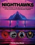 Patrick Allen Blazek, Patrick Allen Blazek - Nighthawks: Insider's Guide to the Heraldry and Insignia of the Lockheed F-117a Stealth Fighter