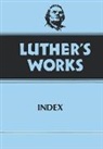 J W Lundeen, Joel W Lundeen, Joel W. Lundeen, Martin Luther, Martin Luther, Joel W. Lundeen - Luther's Works, Volume 55