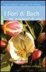 Mechthild Scheffer - I fiori di Bach nei momenti di crisi