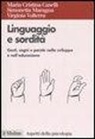 M. Cristina Caselli, Maria Cristina Caselli, Simonetta Maragna, Virginia Volterra - Linguaggio e sordità. Gesti, segni e parole nello sviluppo e nell'educazione