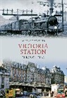 John Christopher - VICTORIA STATION THROUGH TIME