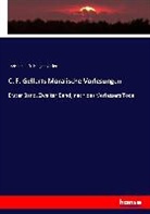 Christian F. Gellert, Christian Fu¨rchtegott Gellert, Christian Fu¿rchtegott Gellert, Christian Fürchtegott Gellert - C. F. Gellerts Moralische Vorlesungen
