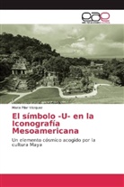 Maria Pilar Vázquez - El símbolo -U- en la Iconografía Mesoamericana