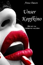 Anna Dawn - Unser Kopfkino