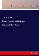 Friedrich Gerstäcker - Unter Palmen und Buchen