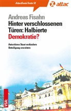 Andreas Fisahn - Hinter verschlossenen Türen: Halbierte Demokratie