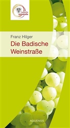 Franz Hilger - Die badische Weinstraße