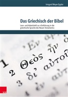 Irmgard Meyer-Eppler - Das Griechisch der Bibel - Lese- und Arbeitsheft zur Einführung in die griechische Sprache des Neuen Testaments